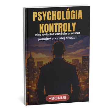 Psychológia kontroly: Svetovo uznávaná metóda na dokonalý pokoj za 21 dní + BONUS